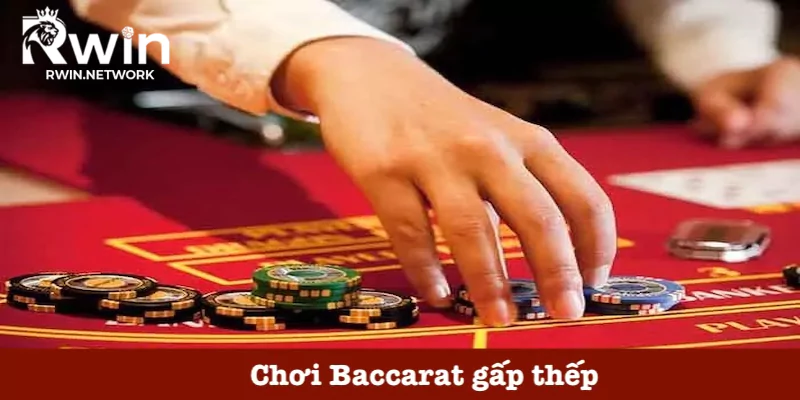 Bí quyết chơi Baccarat gấp thếp