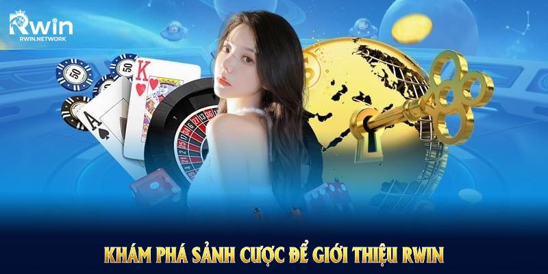 Khám phá sảnh cược để giới thiệu RWIN đúng chuẩn cho mọi người