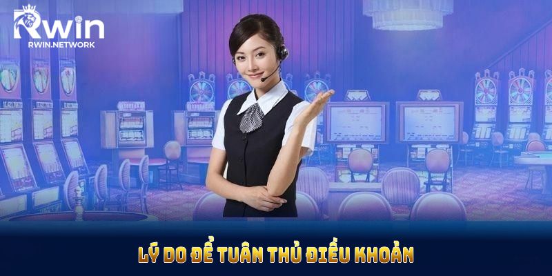 Lý do để tuân thủ điều khoản điều kiện RWIN trong mọi giao dịch