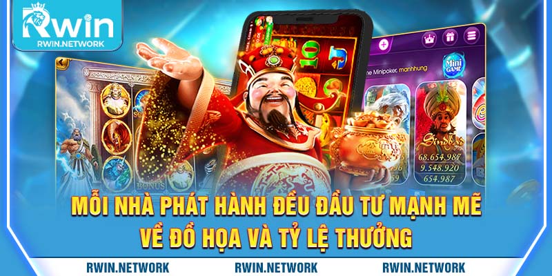 Mỗi nhà phát hành đều đầu tư mạnh mẽ về đồ họa và tỷ lệ thưởng