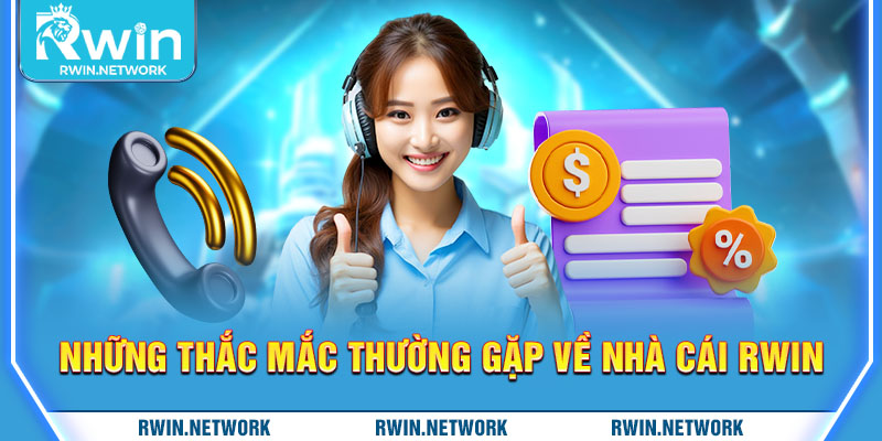 Những thắc mắc thường gặp về nhà cái RWIN