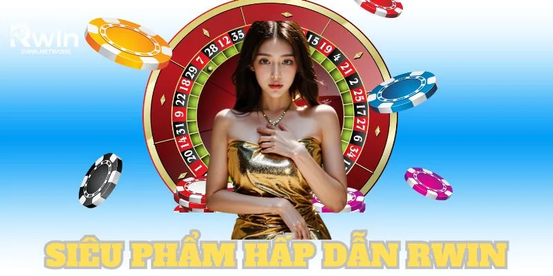 Siêu phẩm thú vị nhất tại sảnh chơi casino nhà cái RWIN