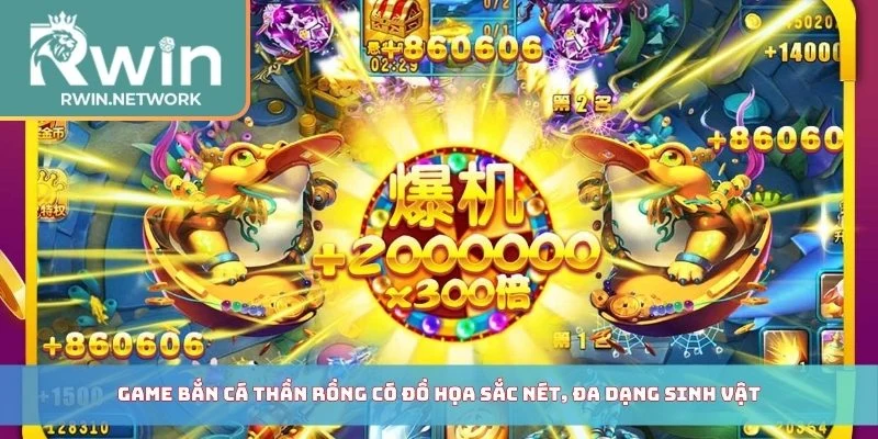 Game bắn cá Thần Rồng có đồ họa sắc nét, đa dạng sinh vật