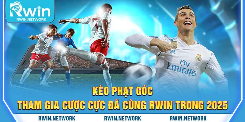 Kèo phạt góc tham gia cá cược đa dạng tại rwin