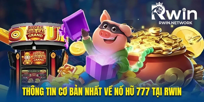 Giới thiệu nổ hũ 777