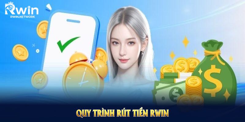 Quy trình rút tiền RWIN nhanh chóng, dễ thực hiện